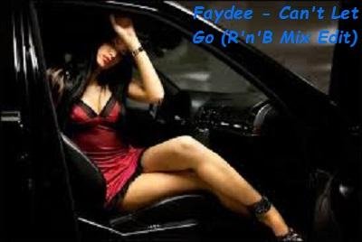Faydee - Cant Let Go RnB Mix Edit