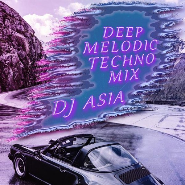 Dj Asia - Melodic House &amp; Techno Mix