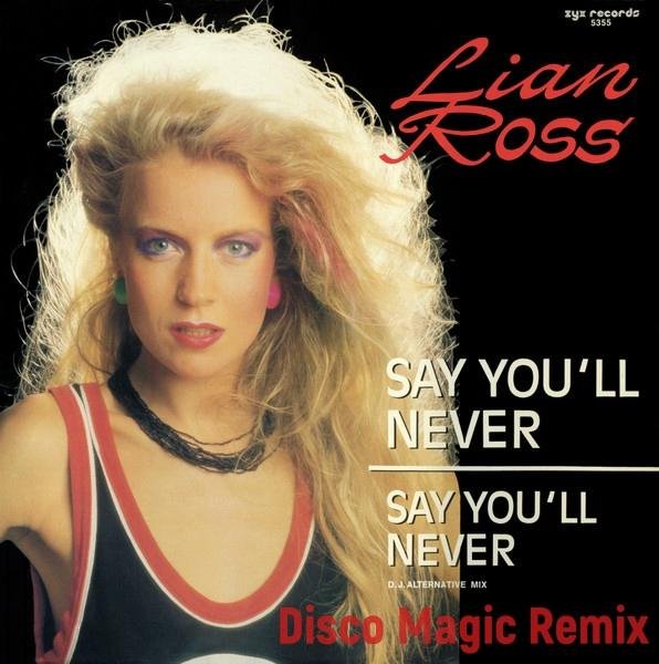Lian Ross - Say You'll Never (Disco Magic Remix)