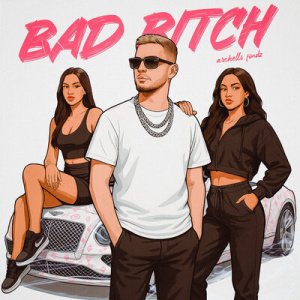 Archelli Findz - Bad Bitch