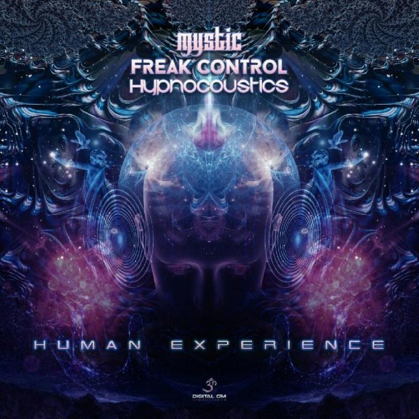 Mystic Vs. Freak Control And Hypnocoustics - Human Experience