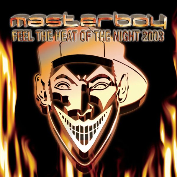 Masterboy - Feel The Heat Of The Night 2003 (2003 Club Mix)