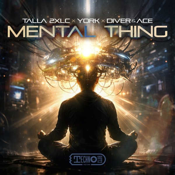 Talla 2XLC X York X Diver &amp; Ace - Mental Thing (Extended Mix)