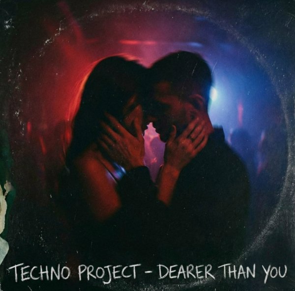 Techno Project - Dearer Than You