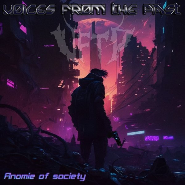 Voices From The Past - Anomie Of Society