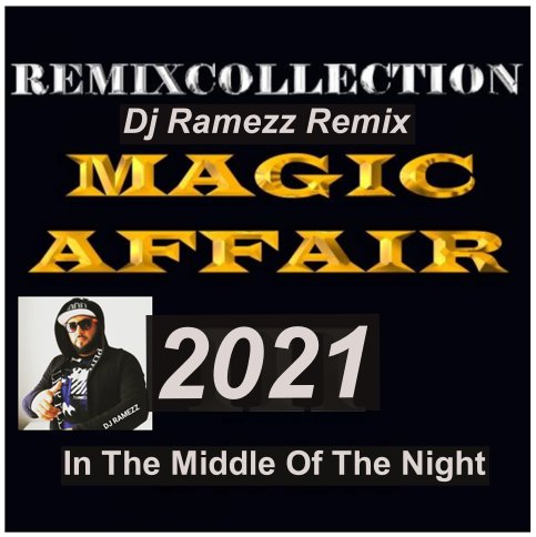 Magic Affair - In The Middle Of The Night (Dj Ramezz Remix)