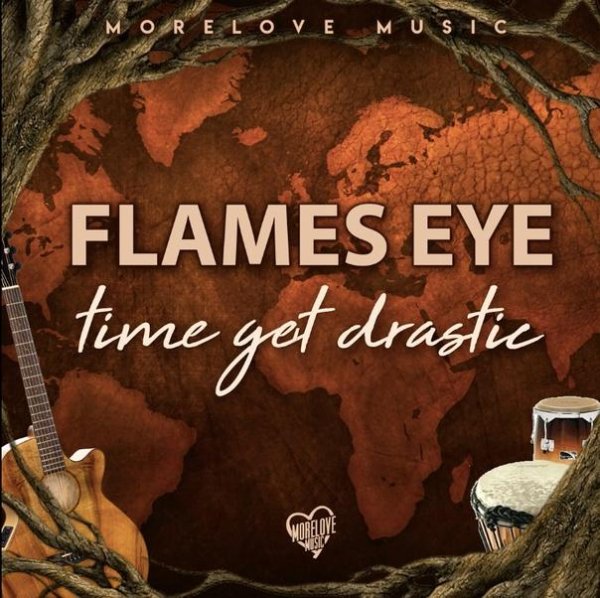 Flames Eye - Time Get Drastic
