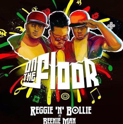 Reggie N Bollie &amp; Beenie Man - #On The Floor (Reggae/Dancehall)