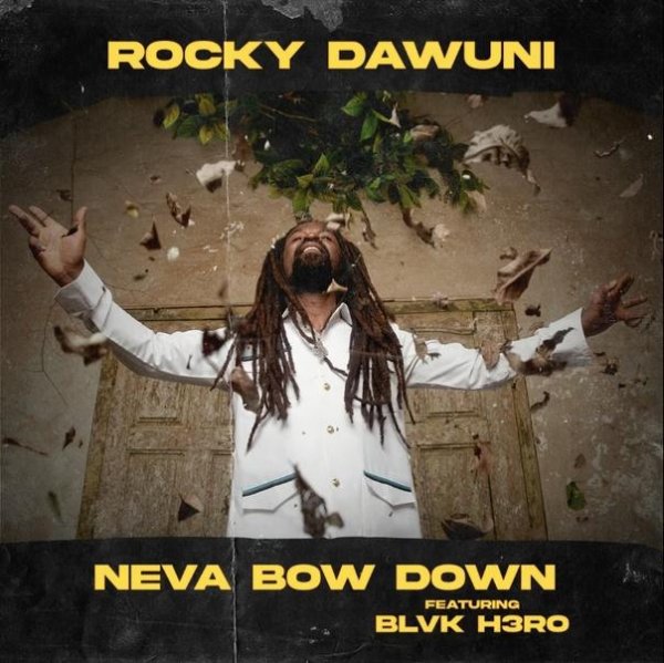 Rocky Dawuni &amp; Blvk H3ro - Neva Bow Down