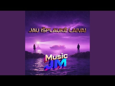 Music JM - Jau išplaukė laivai