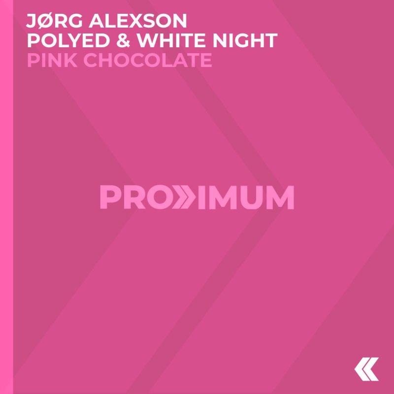 Jørg Alexson, PoLYED, DJ White Night - Pink Chocolate
