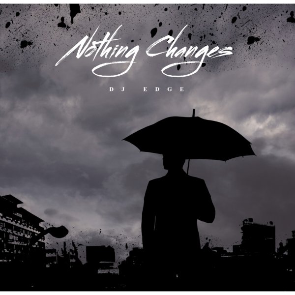 DJ EDGE - Nothing Changes
