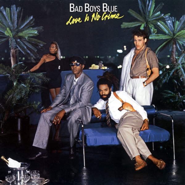 Bad Boys Blue - Love Is No Crime (Full Album 1987)