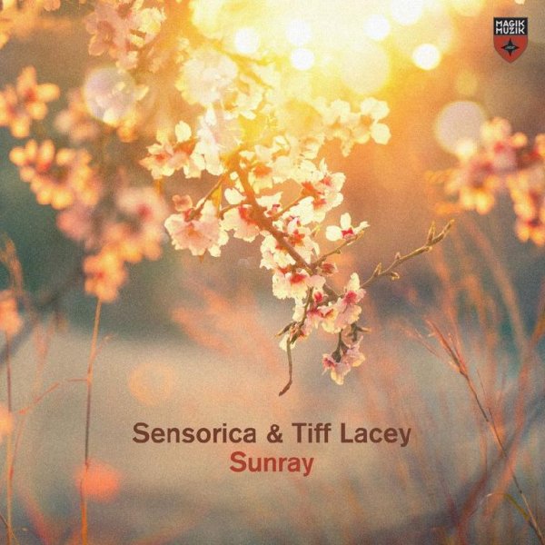 Sensorica &amp; Tiff Lacey - Sunray (Extended Mix)