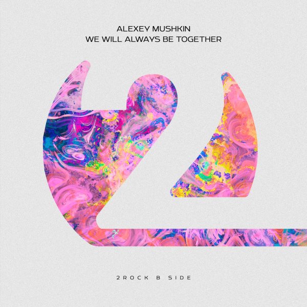 Alexey Mushkin - We Will Always Be Together (Extended Mix)