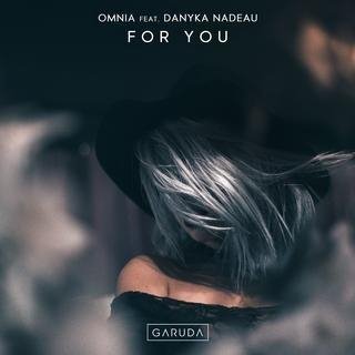 Omnia feat. Danyka Nadeau - For You (Original Mix)