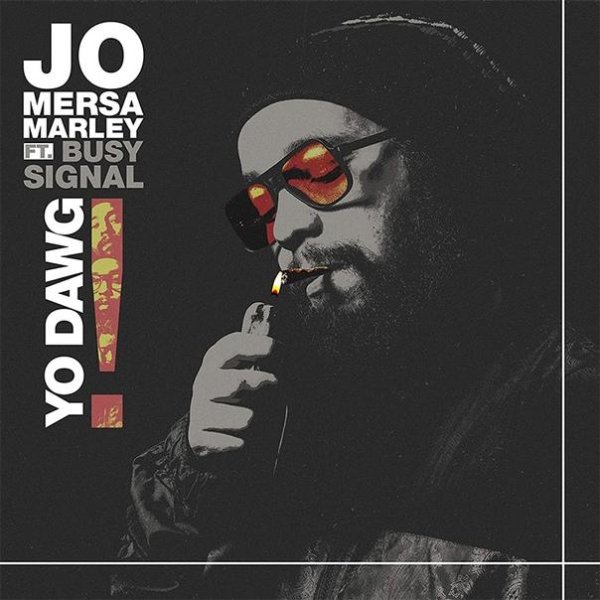 Jo Mersa Marley &amp; Busy Signal - Yo Dawg