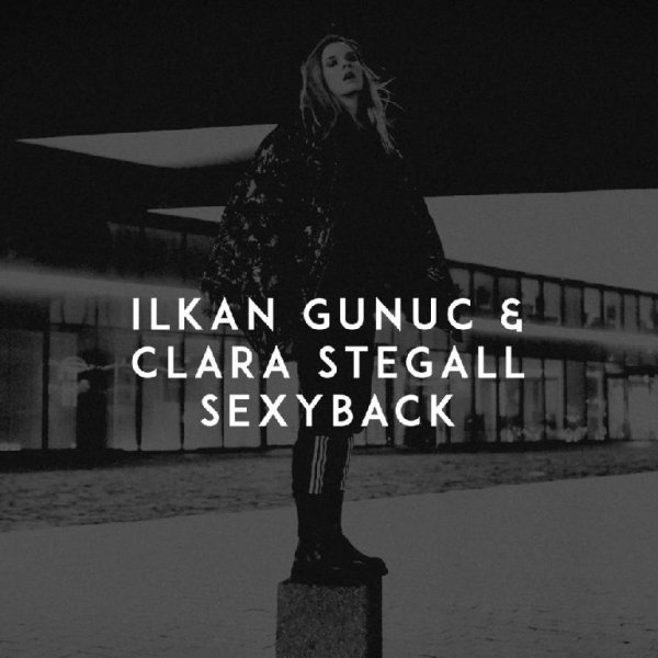 Ilkan Gunuc feat. Clara Stegall - SexyBack