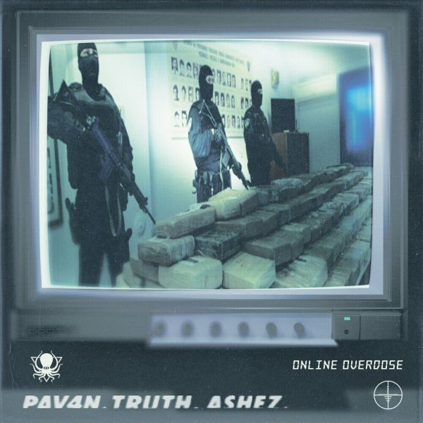 Truth/ PAV4N/ Ashez - Online Overdose