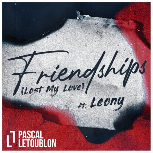 Pascal Letoublon/Leony - Friendships (Lost My Love)