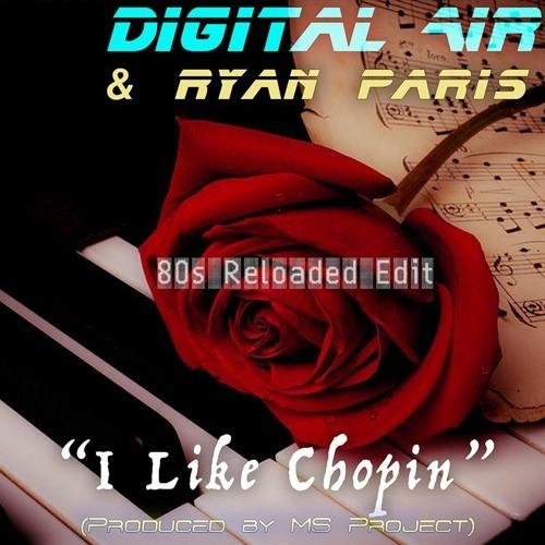 Ryan Paris &amp; Digital Air - I Like Chopin (Ms Project 80S Reloaded Edit 2021)