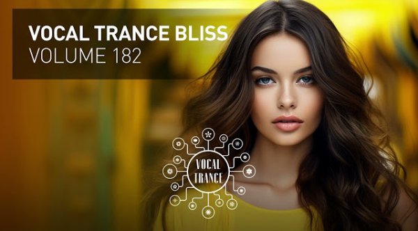 Vocal Trance - VOCAL TRANCE BLISS VOL. 182 [FULL SET]