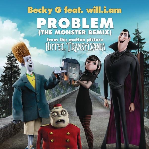 Becky G - Problem From Hotel Transylvania The Monster Remix feat.
