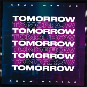 Adam Maniac - Tomorrow