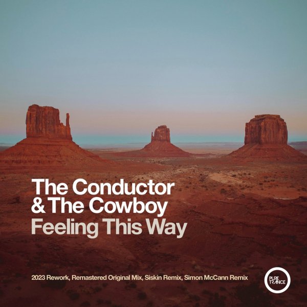 The Conductor &amp; The Cowboy - Feeling This Way (2023 Extended Rework)
