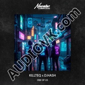 KiLLTEQ &amp; D.HASH - One of us