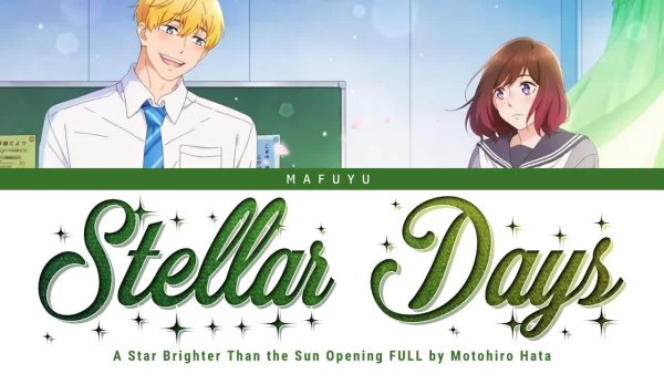 MAFUYU - A Star Brighter Than the Sun Opening FULLStellar Daysby Motohiro Hata | Lyrics (Kan/Rom/Eng)