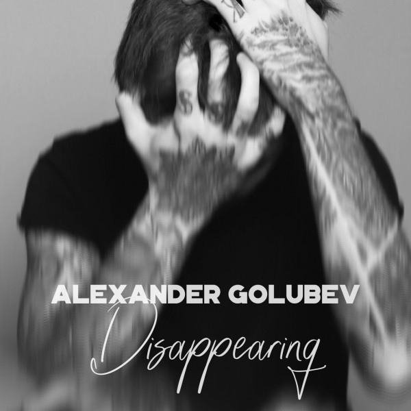 Alexander Golubev - Disappearing