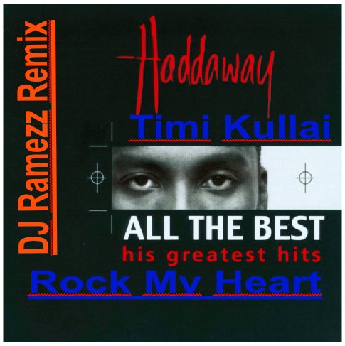 Timi Kullai &amp; Haddaway - Rock My Heart (DJ Ramezz Remix)