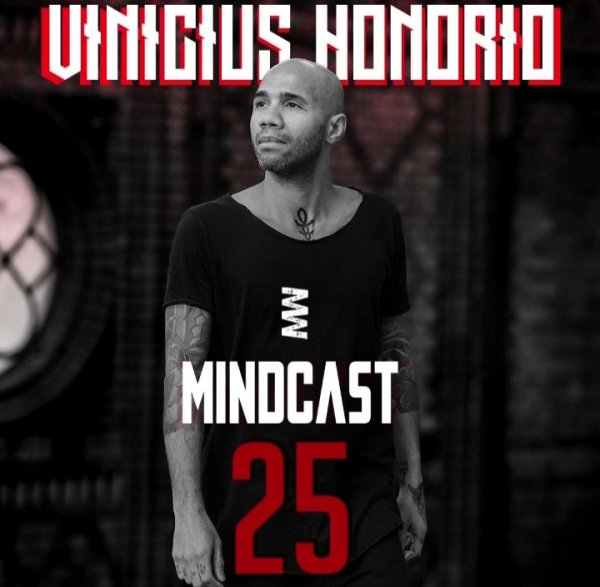 Vinicius Honorio - MINDCAST #25