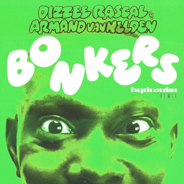 Dizzee Rascal &amp; Armand Van Helden - Bonkers (Hydraulix Remix)