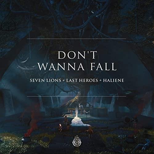 Seven Lions, Last Heroes, HALIENE - Don't Wanna Fall