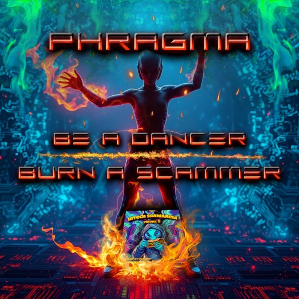 Phragma - Be a Dancer, Burn a Scammer