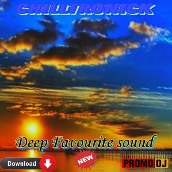 CHILLTRONICK - DEEP FAVOURITE SOUND