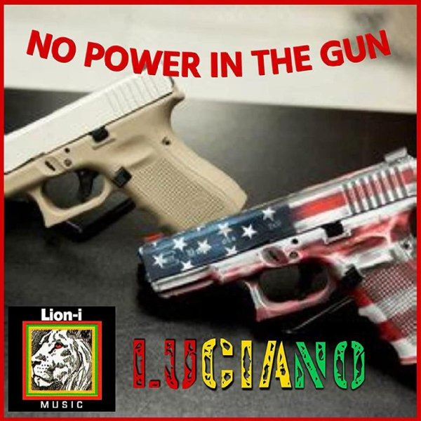 Luciano - - No Power In The Gun
