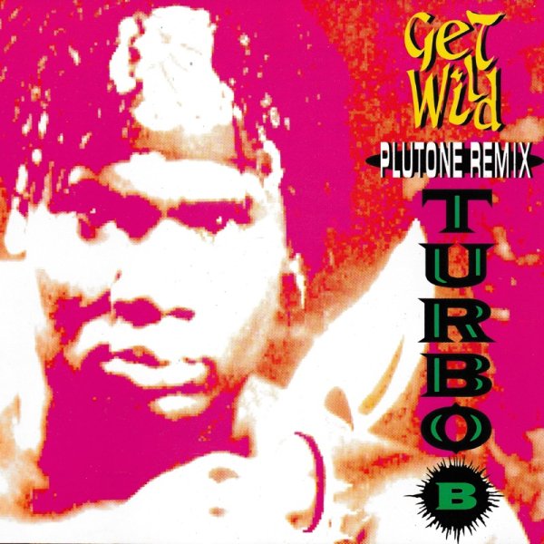 Turbo B. - Get Wild (Plutone Remix) (1993)
