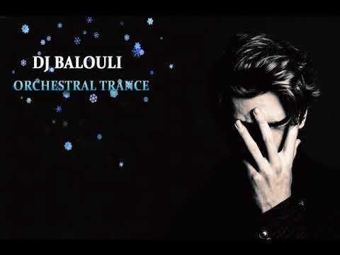 DJ Balouli - Piano &amp; Violin Trance 2019 @ Orchestral Mix by DJ Balouli (Epic