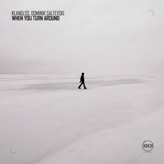 KLANGLOS &amp; DOMINIK SALTEVSKI - When You Turn Around (Original Mix)