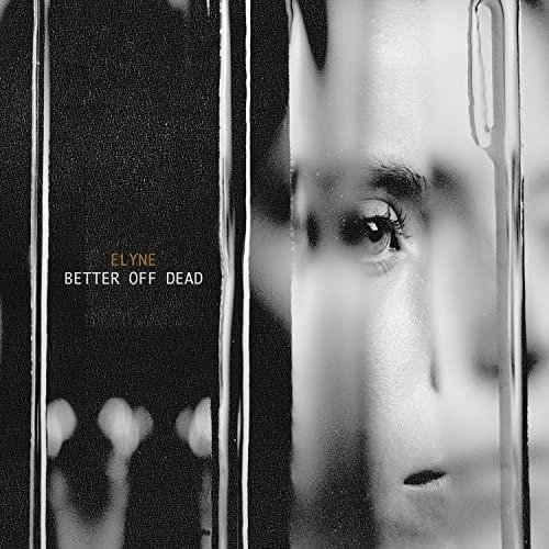 Elyne - Better Off Dead