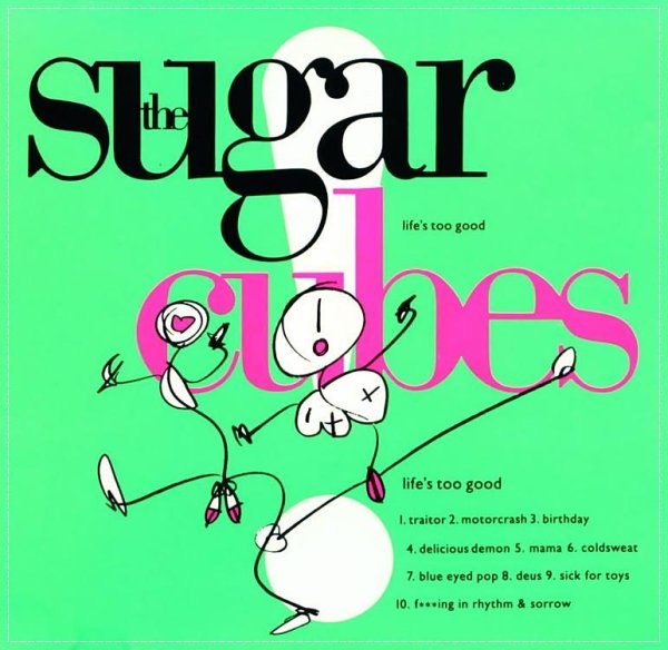 The Sugarcubes - Life's Too Good