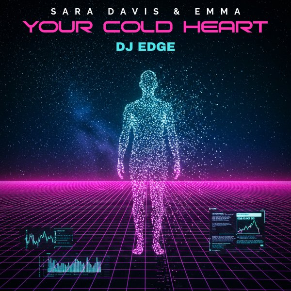 DJ EDGE - Your Cold Heart (feat. Sara Davis &amp; Emma)