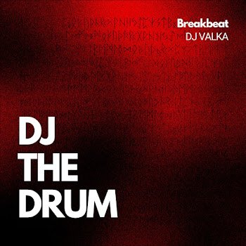 Dj Valka - Dj The Drum (Breakbeat)