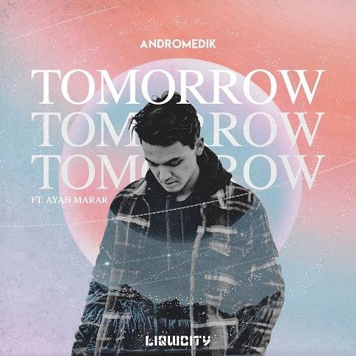 Andromedik &amp; Ayah Marar - Tomorrow (Original Mix)