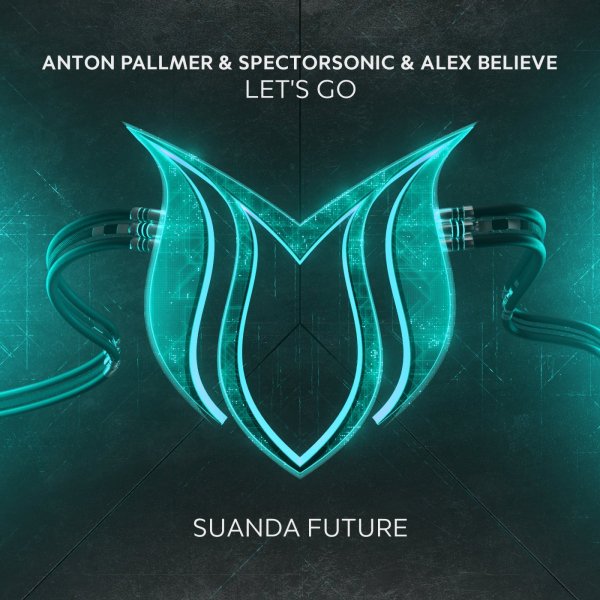 Anton Pallmer &amp; Spectorsonic &amp; Alex BELIEVE - Let's Go (Original Mix)