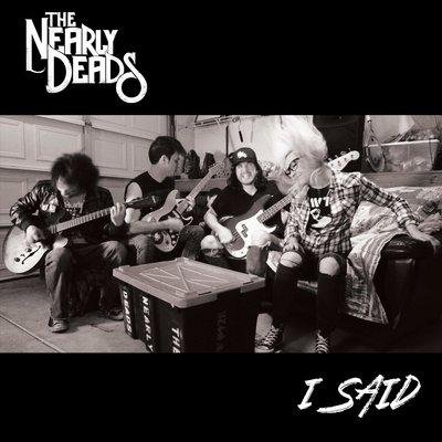 The Nearly Deads - I Said