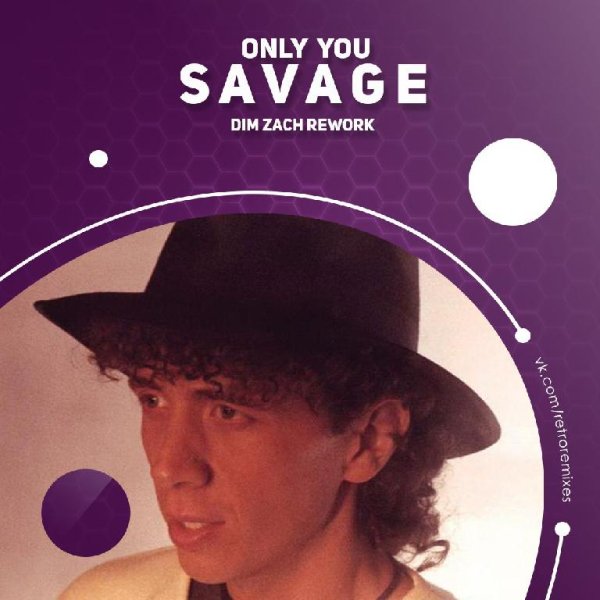 Savage - Only You (Dim Zach ReWork)